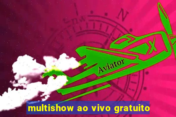 multishow ao vivo gratuito